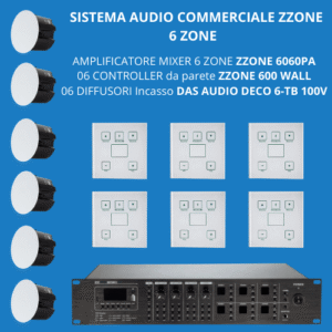 SISTEMA AUDIO 6 ZONE | Amplificatore/Mixer+ 6 Altoparlanti Incasso Soffitto + 6 Controller a Parete