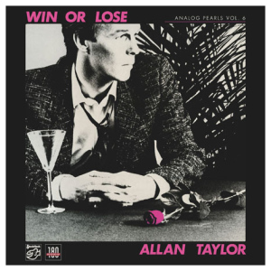 Allan Taylor: Win or Lose (Analog Pearls Vol.6)