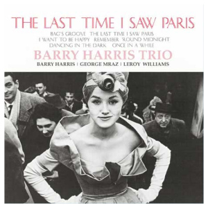 Barry Harris Trio: The Last Time I Saw Paris