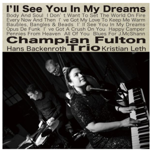 Champian Fulton Trio: I'll See You in My Dreams