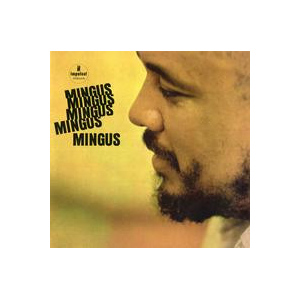 Charles Mingus: Mingus Mingus Mingus Mingus