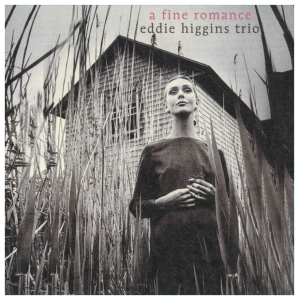 Eddie Higgins Trio: A Fine Romance