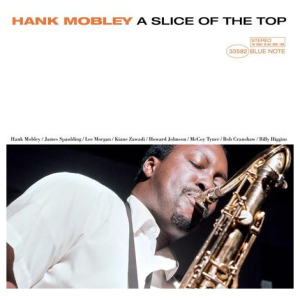 Hank Mobley: A Slice Of The Top
