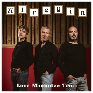 Luca Mannutza Trio: Airegin