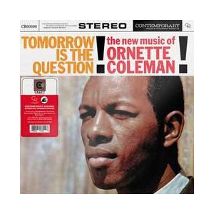 Ornette Coleman: Tomorrow Is The Question! (Contemporary - Acoustic Sounds Serie)