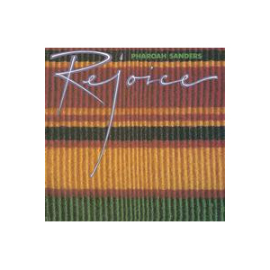 Pharoah Sanders: Rejoice