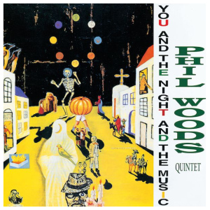 Phil Woods Quintet: You and the Night and the Music