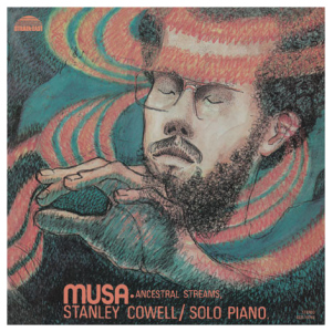 Stanley Cowell: Musa - Ancestral Streams