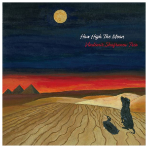 Vladimir Shafranov Trio: How High the Moon