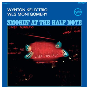 Wynton Kelly Trio and Wes Montgomery: Smokin' At The Half Note